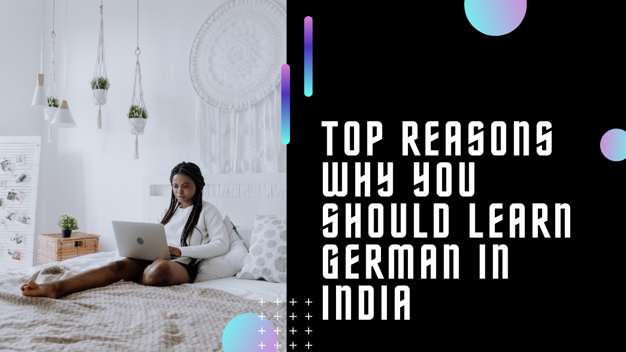 Top Reasons Why You Should Learn German In India