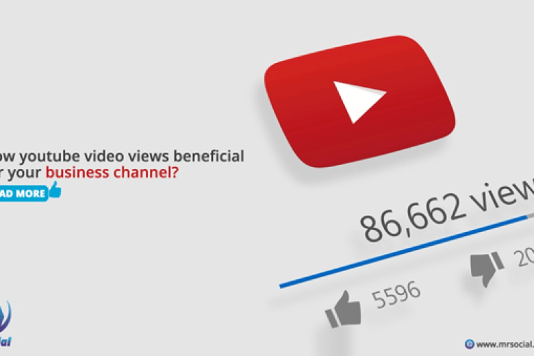 HOW YOUTUBE VIEWS BENEFICIAL FOR YOUR BUSINESS CHANNEL?