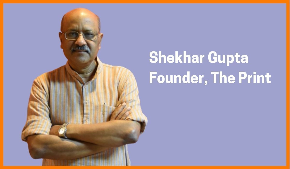 Shekhar Gupta - Padma Bhusan recipient and the founder of The Print