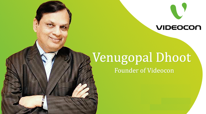 Venugopal Dhoot One of the most prominent businessmen of the rising India