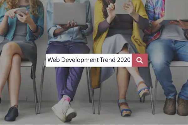 Follow These Top Web Development Trends In 2020