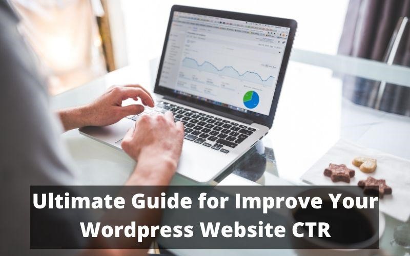 Ultimate Guide for Improve Your WordPress Website CTR