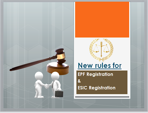 Government brings New rules with regard to EPF Registration and ESIC registration