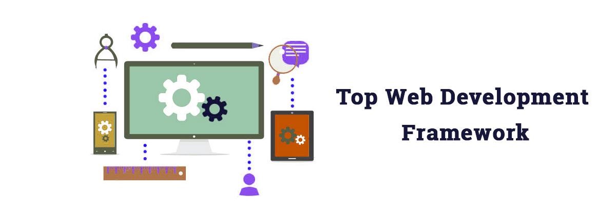 Top Web Development Framework Methods that You Should Know 2019