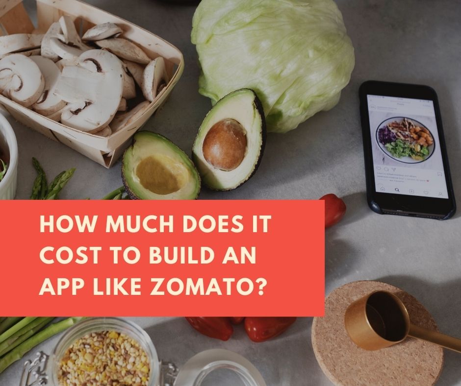 How Much Does It Cost To Build An App Like Zomato