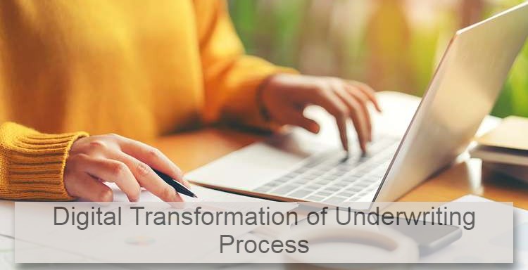 Digital Transformation of Underwriting Process