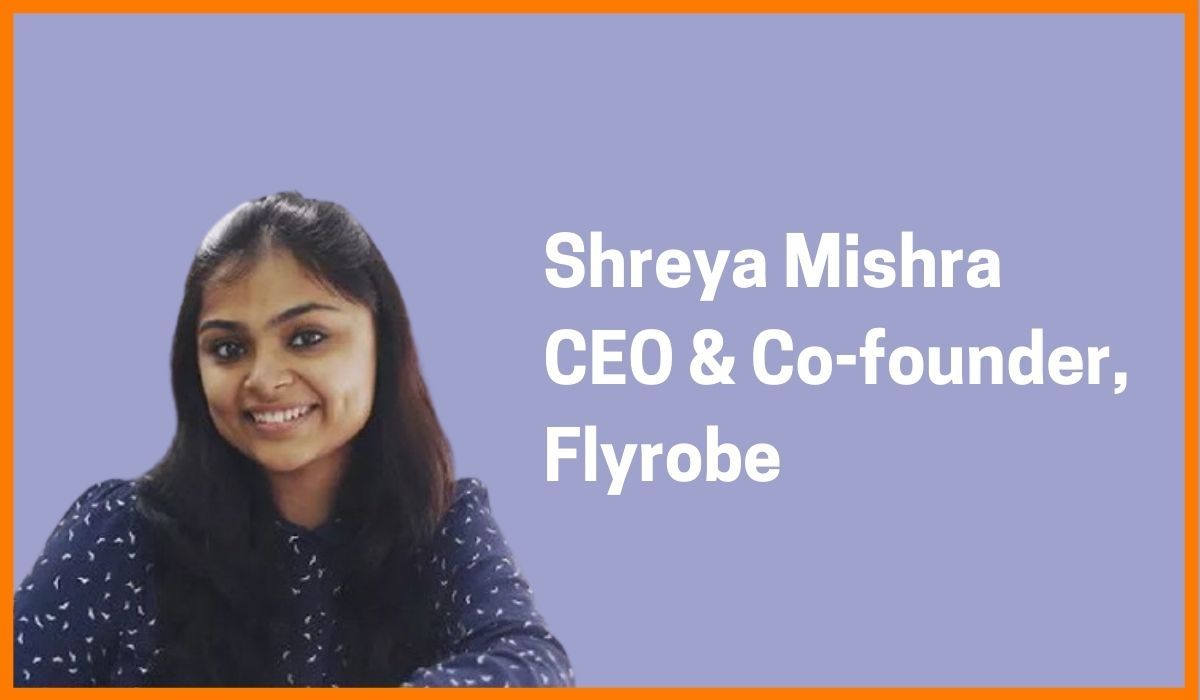 Shreya Mishra: CEO & Co-founder of Flyrobe