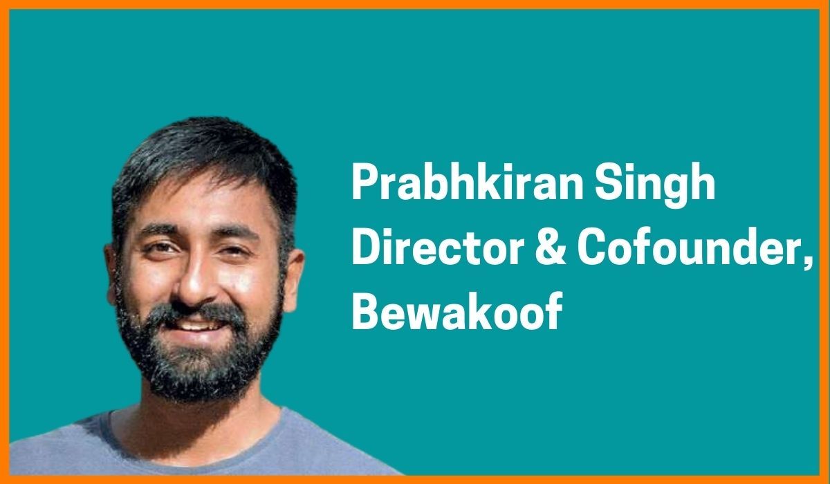 Prabhkiran Singh: Director & Co-founder at Bewakoof