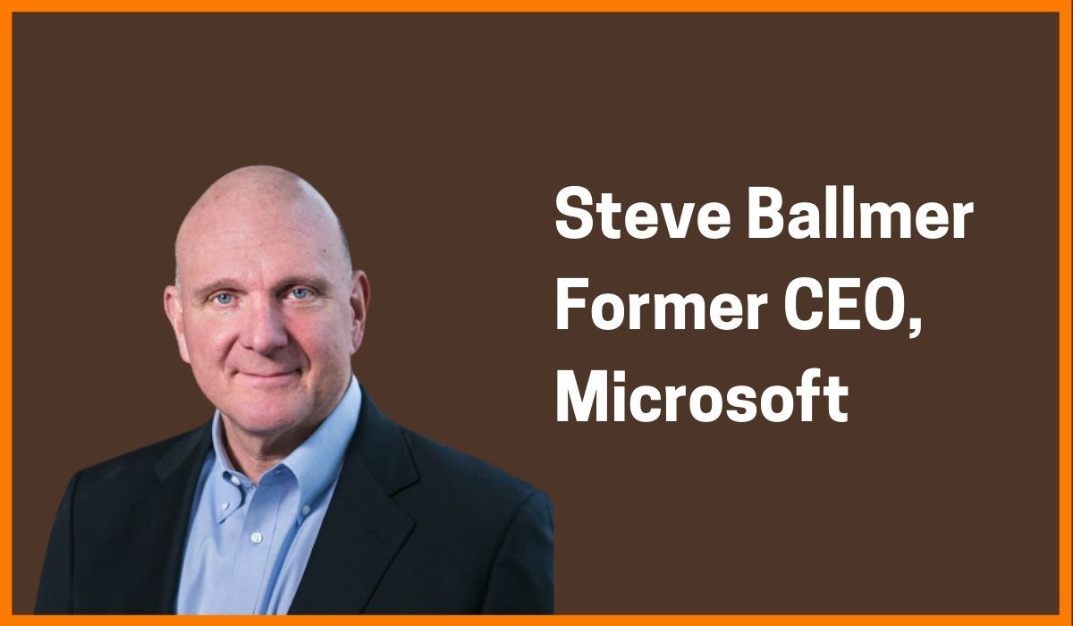 Steve Ballmer: Former CEO of Microsoft