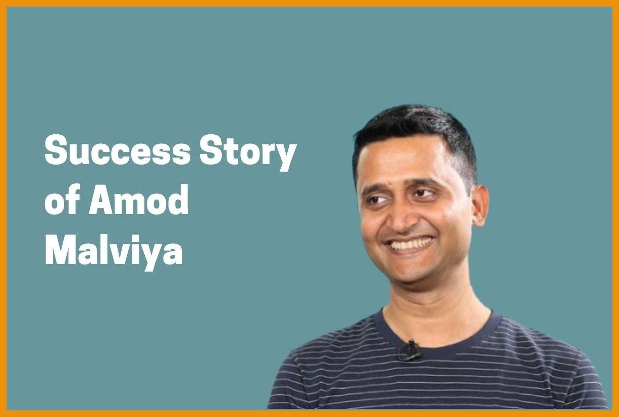 Success Story of Amod Malviya