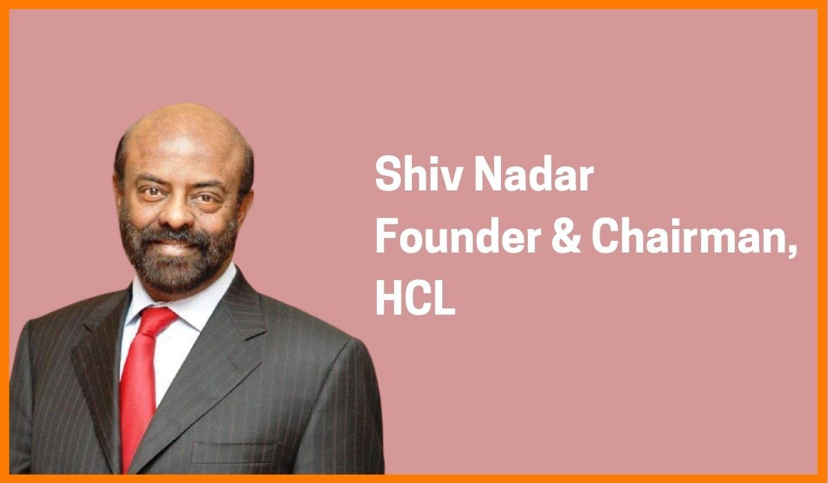 Shiv Nadar: Founder & Chairman of HCL