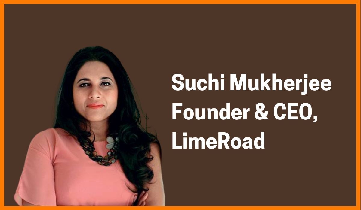 Suchi Mukherjee: Founder & CEO of LimeRoad